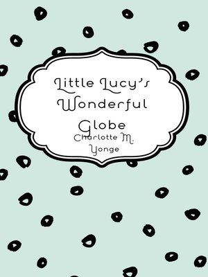 cover image of Little Lucy's Wonderful Globe